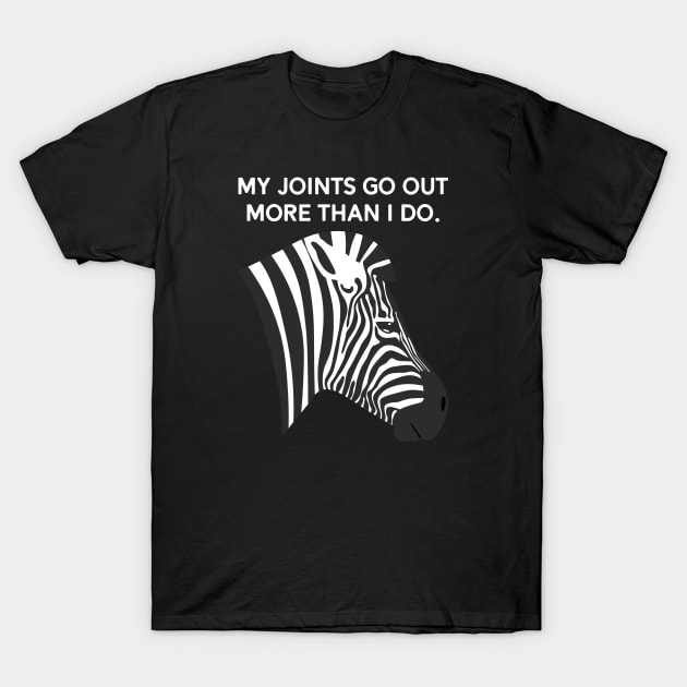 Ehlers Danlos My Joints Go Out More Than I Do T-Shirt by Jesabee Designs